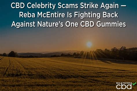 CBD Celebrity Scams Strike Again — Reba McEntire Is Fighting Back Against Nature’s One CBD Gummies
